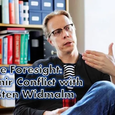 The Foresight: Kashmir Conflict with Dr. Sten Widmalm